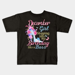 December Girl stepping into my Birthday like a boss Kids T-Shirt